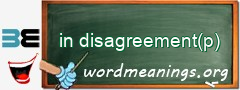 WordMeaning blackboard for in disagreement(p)